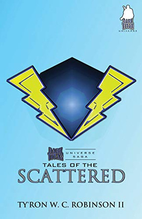 Tales of the Scattered by Ty'ron W C Robinson II 9781734330021
