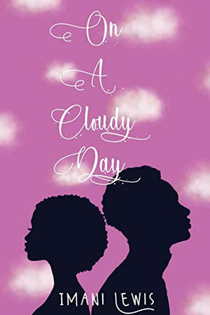 On A Cloudy Day by Imani Lewis 9781734517002