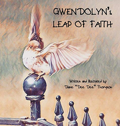 Gwendolyn's Leap of Faith by Diane Dee Dee Thompson 9781734671629