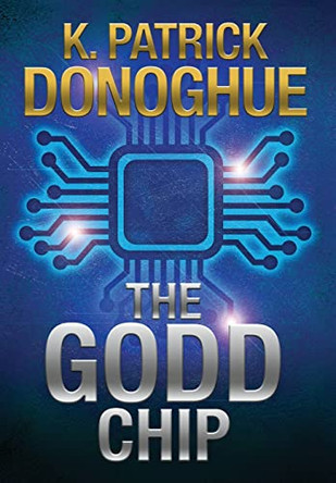 The GODD Chip by K Patrick Donoghue 9781735231259