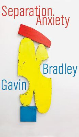 Separation Anxiety by Gavin Bradley