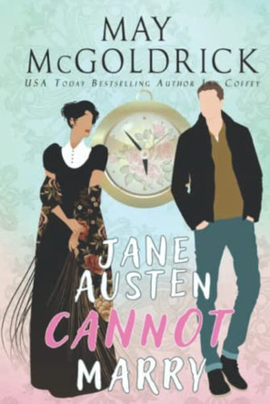 Jane Austen Cannot Marry! by May McGoldrick 9781737863274