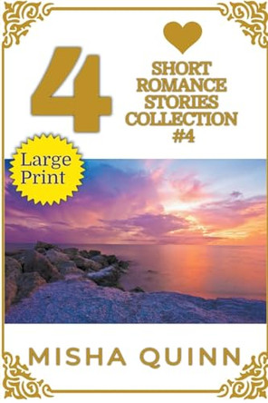 4 Short Romance Stories Collection #4 by Misha Quinn 9798223624189