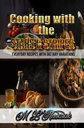 Cooking with the Stars & Stripes by M L Ruscsak 9798889900160