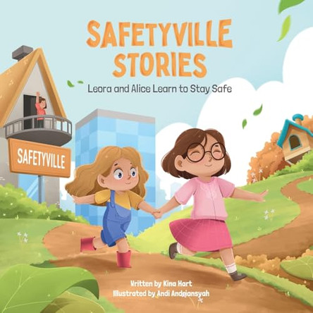 SafetyVille Stories, Leora and Alice learn to stay safe by Kina Hart 9798893837957