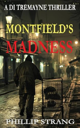 Montfield's Madness by Phillip Strang 9781763512054