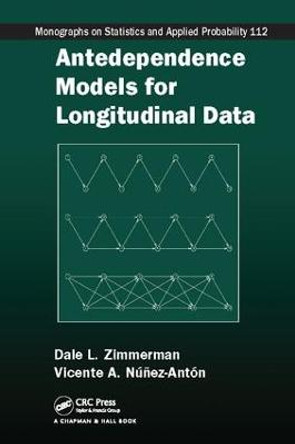 Antedependence Models for Longitudinal Data by Dale L. Zimmerman