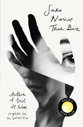 True Biz: From the author of the Women's Prize longlisted GIRL AT WAR by Sara Novic