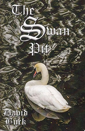 The Swan Pit by David Buck 9781784561109