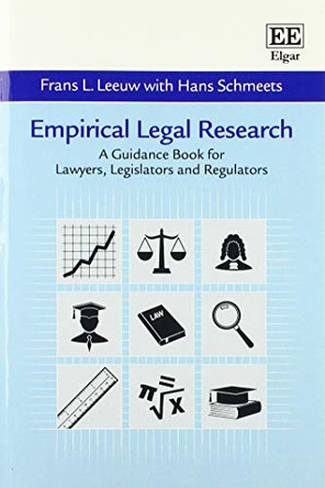 Empirical Legal Research: A Guidance Book for Lawyers, Legislators and Regulators by Frans L. Leeuw 9781782549406