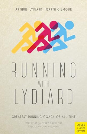 Running with Lydiard: Greatest Running Coach of All Time by Arthur Lydiard 9781782551188