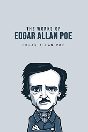The Works of Edgar Allan Poe by Edgar Allan Poe 9781800607095