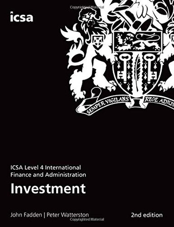 Investment: ICSA Level 4 International Finance and Administration by John Fadden 9781860727351