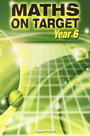 Maths on Target: Year 6 by Stephen Pearce 9781902214948