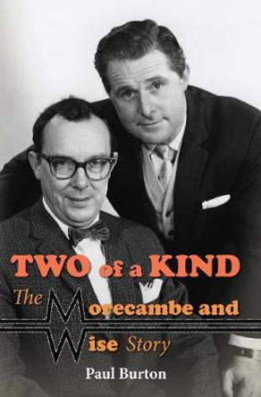 Two of a Kind – The Morecambe and Wise Story by Paul Burton