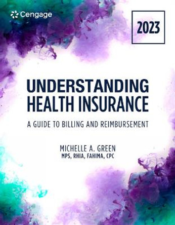 Understanding Health Insurance: A Guide to Billing and Reimbursement, 2023 Edition by Michelle Green