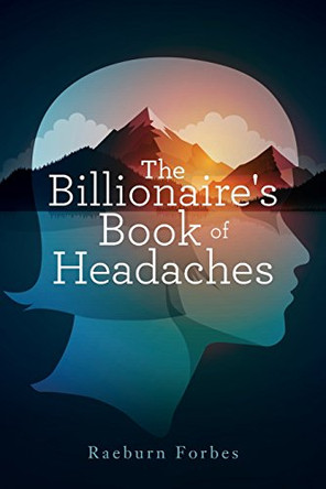 The Billionaire's Book of Headaches by Raeburn Forbes 9781910059036