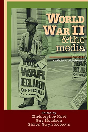 World War II & the Media by Christopher Hart 9781910481004