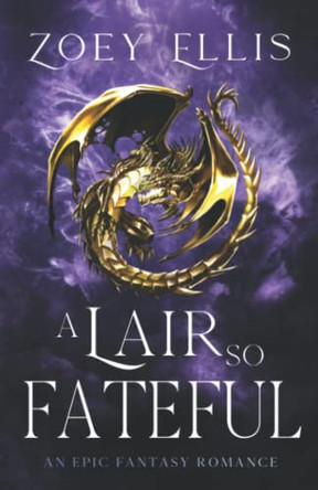 A Lair So Fateful by Zoey Ellis 9781912931415