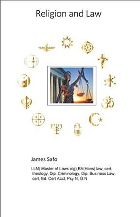 Religion and Law: Religion influence on creation of national and international Laws by James Safo 9781913188559