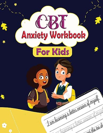 CBT Anxiety Workbook for Kids: Mindful Affirmations and Activities For kids by Newbee Publication 9781914419386
