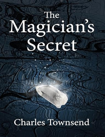 The Magician's Secret by Charles Townsend 9781915012050