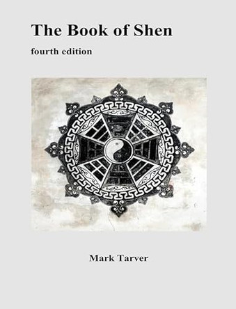 The book of Shen - Fourt edition by Mark Tarver 9781915012111