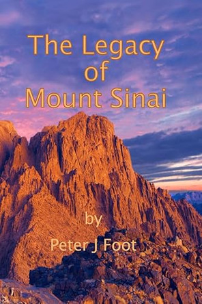 The legacy of Mount Sinai by Peter J Foot 9781915012142
