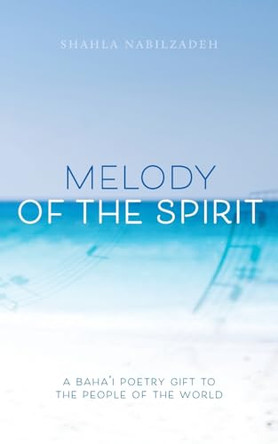 Melody of the Spirit by Shahla Nabilzadeh Ghotbi 9781923214163