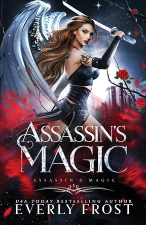 Assassin's Magic by Everly Frost 9781923303003