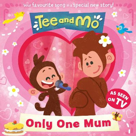 Tee and Mo: Only One Mum by HarperCollins Children's Books