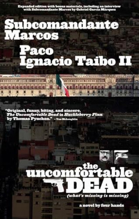 The Uncomfortable Dead: A Novel of Four Hands by Subcomandante Marcos 9781933354897