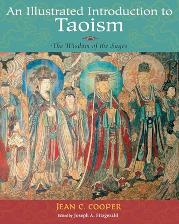 An Illustrated Introduction to Taoism: The Wisdom of the Sages by Jean Cooper 9781935493167