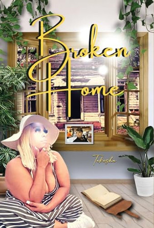 Broken Home by Takesha 9798886834604