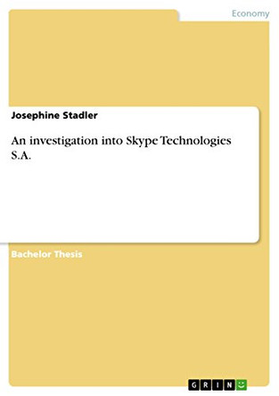 An investigation into Skype Technologies S.A. by Josephine Stadler 9783640257393