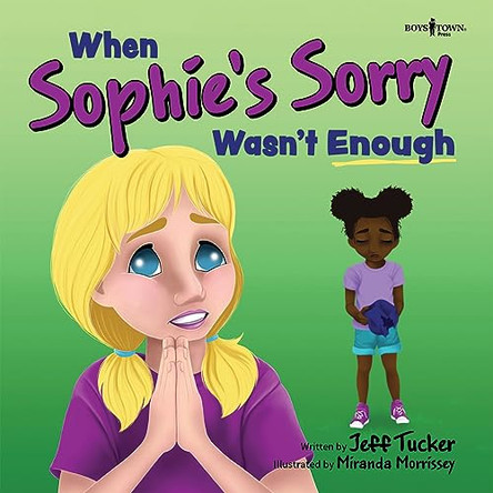 When Sophie's Sorry Wasn't Enough: Volume 4 by Jeff Tucker 9798889070078