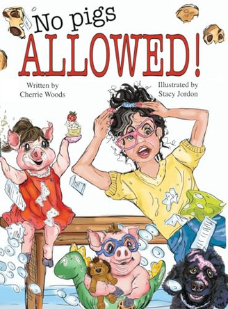 No Pigs Allowed! by Cherrie Woods 9798894500072