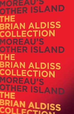 Moreau's Other Island (The Monster Trilogy) by Brian Aldiss 9780007482191