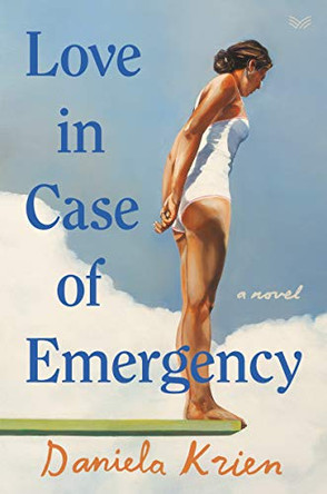 Love in Case of Emergency by Daniela Krien 9780063006003