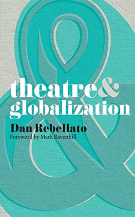 Theatre and Globalization by Mark Ravenhill 9780230218307