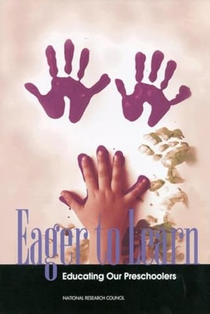 Eager to Learn: Educating Our Preschoolers by National Research Council 9780309274234