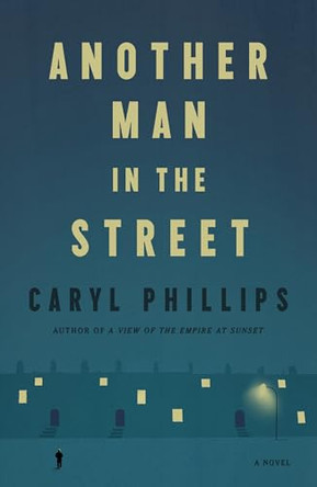 Another Man in the Street by Caryl Phillips 9780374613556