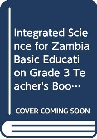 Integrated Science for Zambia Basic Education Grade 3 Teacher's Book by Mathews Monde 9780521698863
