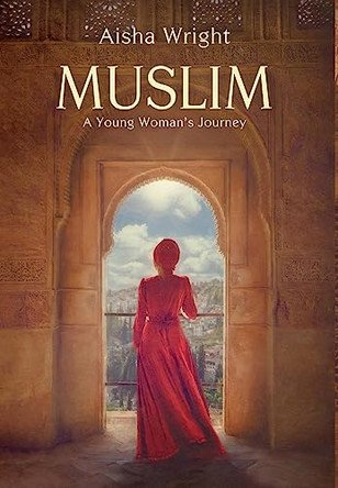 Muslim: A Young Woman's Journey by Aisha Wright 9780620949866