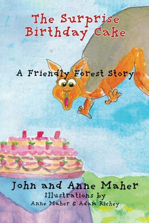 The Surprise Birthday Cake by John Maher 9780645978018