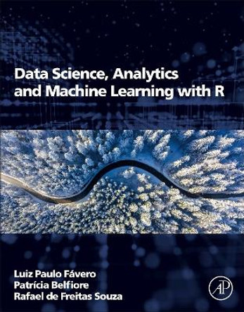 Data Science, Analytics and Machine Learning with R by Luiz Favero