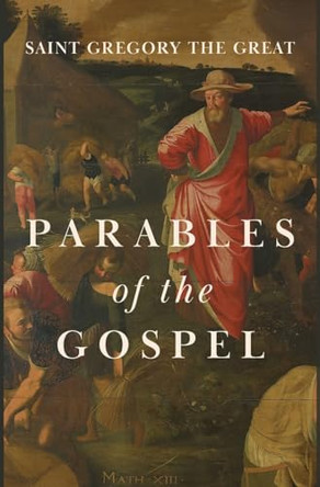 Parables of the Gospel by Gregory The Great 9781685953058