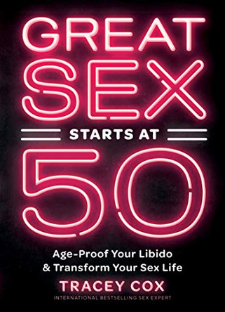 Great Sex Starts at 50 by Tracey Cox 9781797207889