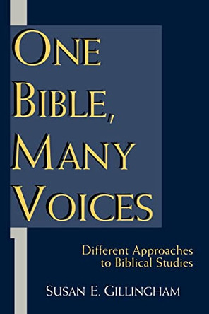 One Bible, Many Voices: Different Approaches to Biblical Studies by Susan E Gillingham 9780802846617