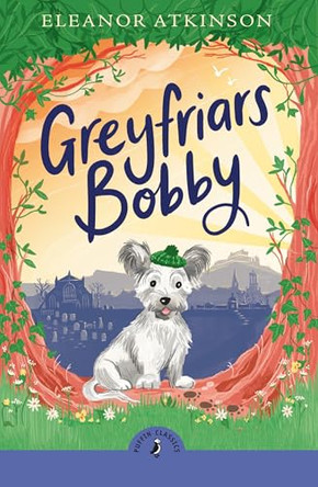 Greyfriars Bobby by Eleanor Atkinson 9780241736760